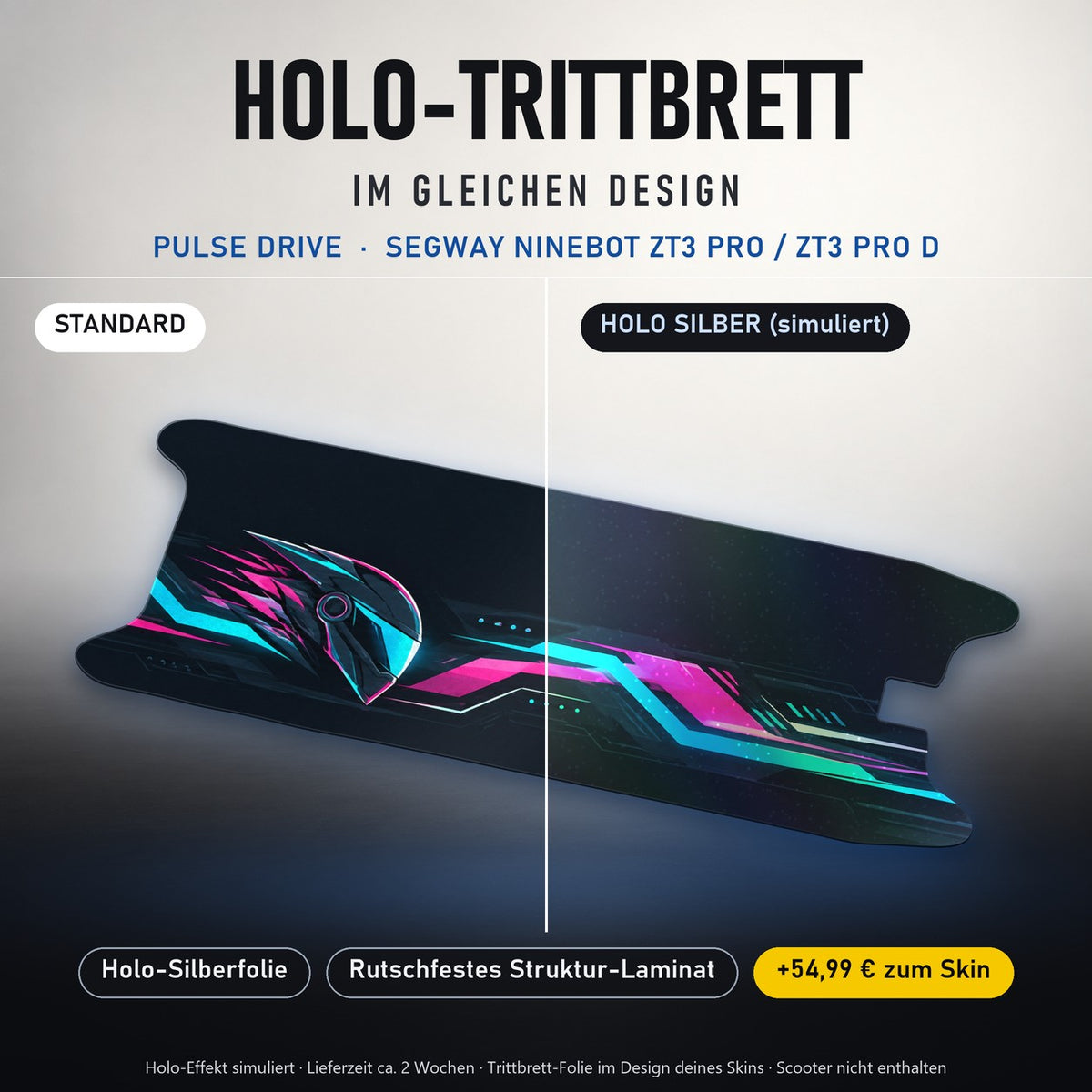 Holo-Trittbrett im gleichen Design – PULSE DRIVE für SEGWAY NINEBOT ZT3 PRO / ZT3 PRO D, Holo-Effekt simuliert (+54,99 €)