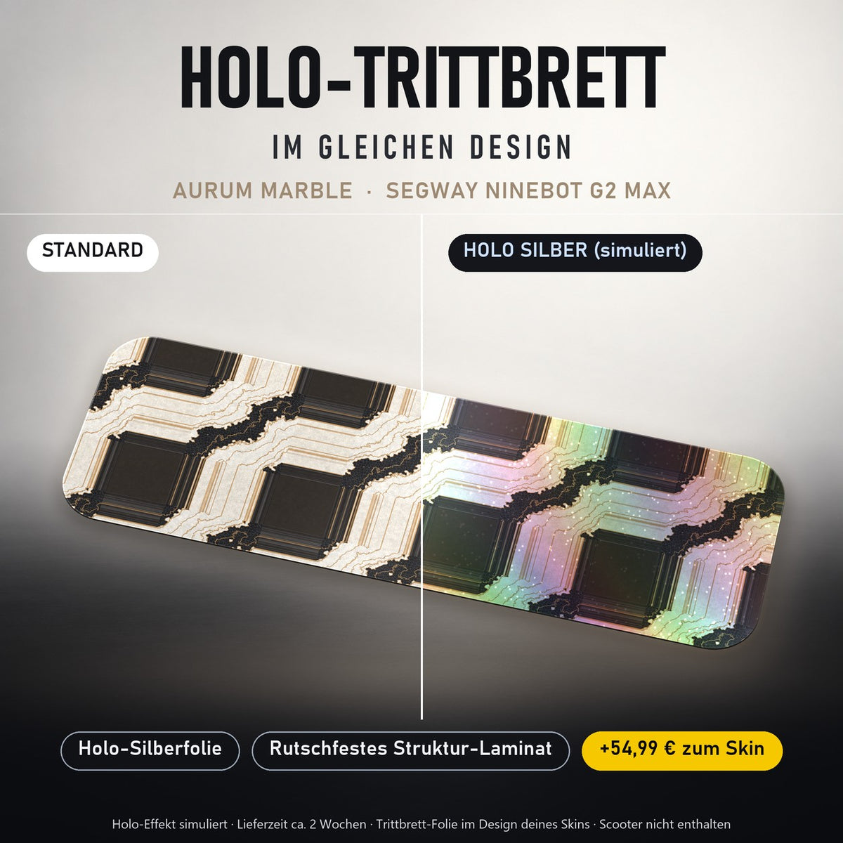 Holo-Trittbrett im gleichen Design – AURUM MARBLE für SEGWAY NINEBOT G2 MAX, Holo-Effekt simuliert (+54,99 €)