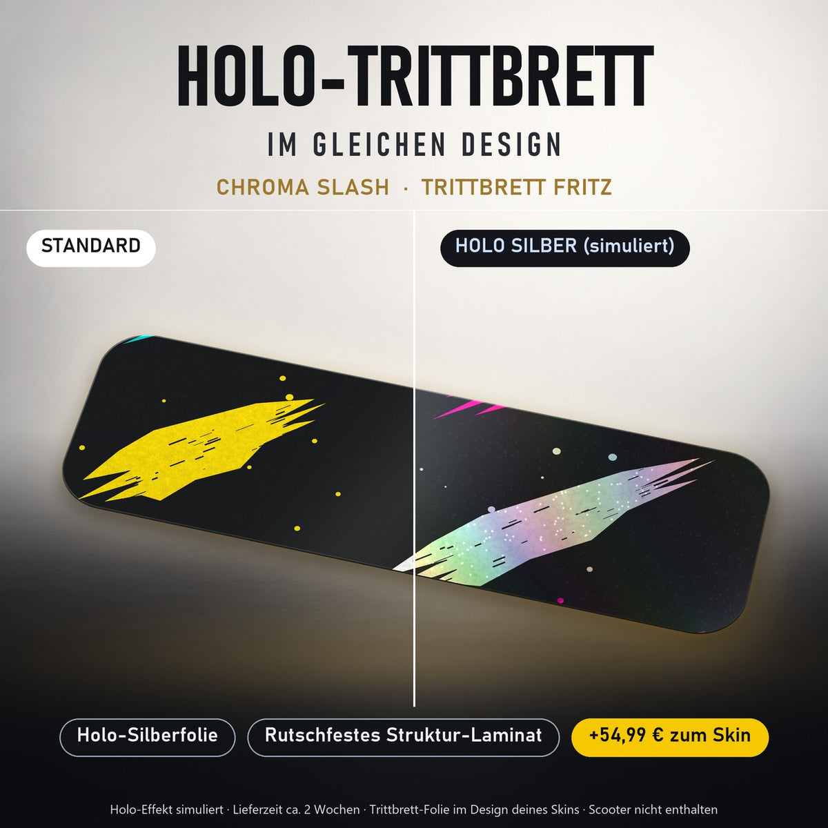 Holo-Trittbrett im gleichen Design – CHROMA SLASH für TRITTBRETT FRITZ, Holo-Effekt simuliert (+54,99 €)