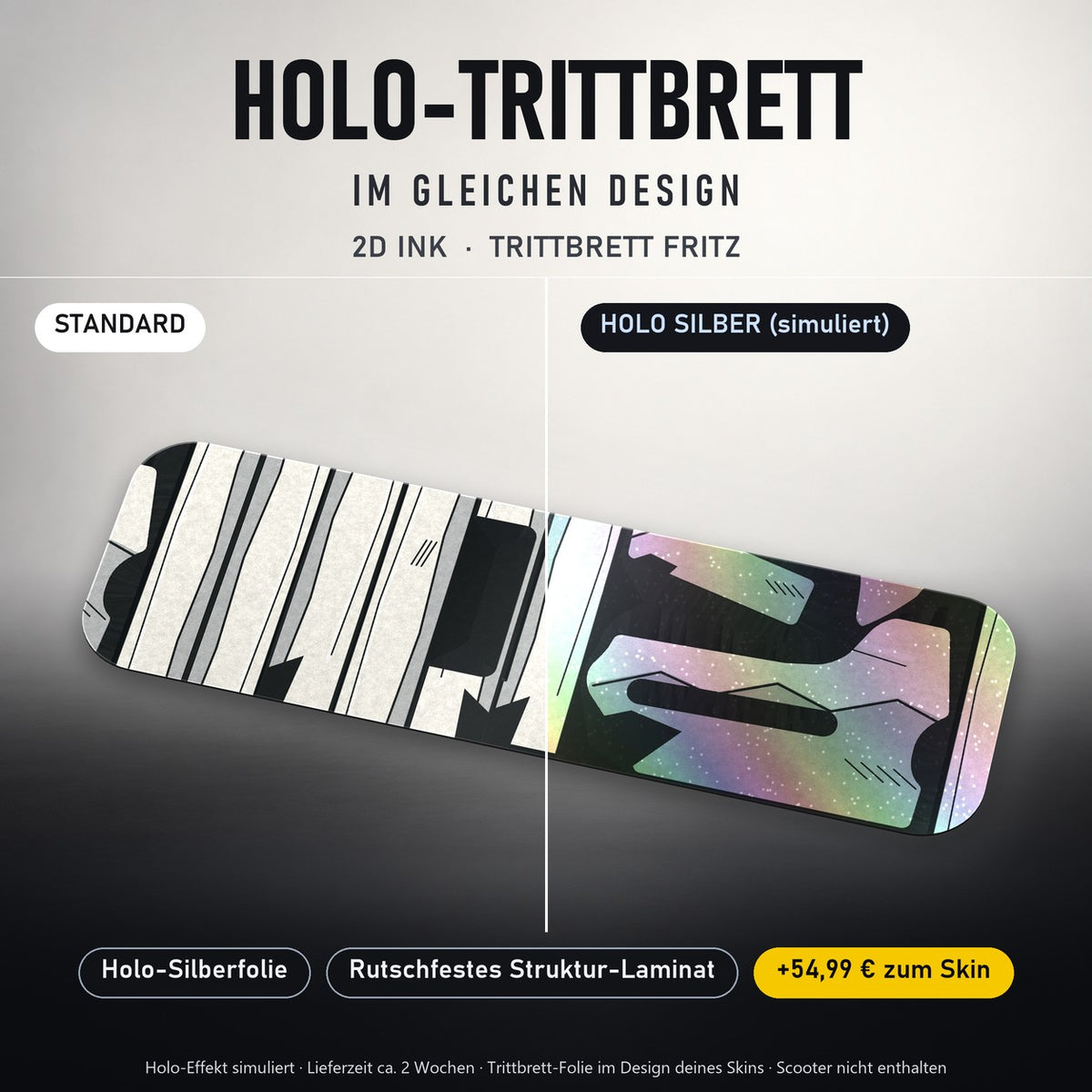 Holo-Trittbrett im gleichen Design – 2D INK für TRITTBRETT FRITZ, Holo-Effekt simuliert (+54,99 €)