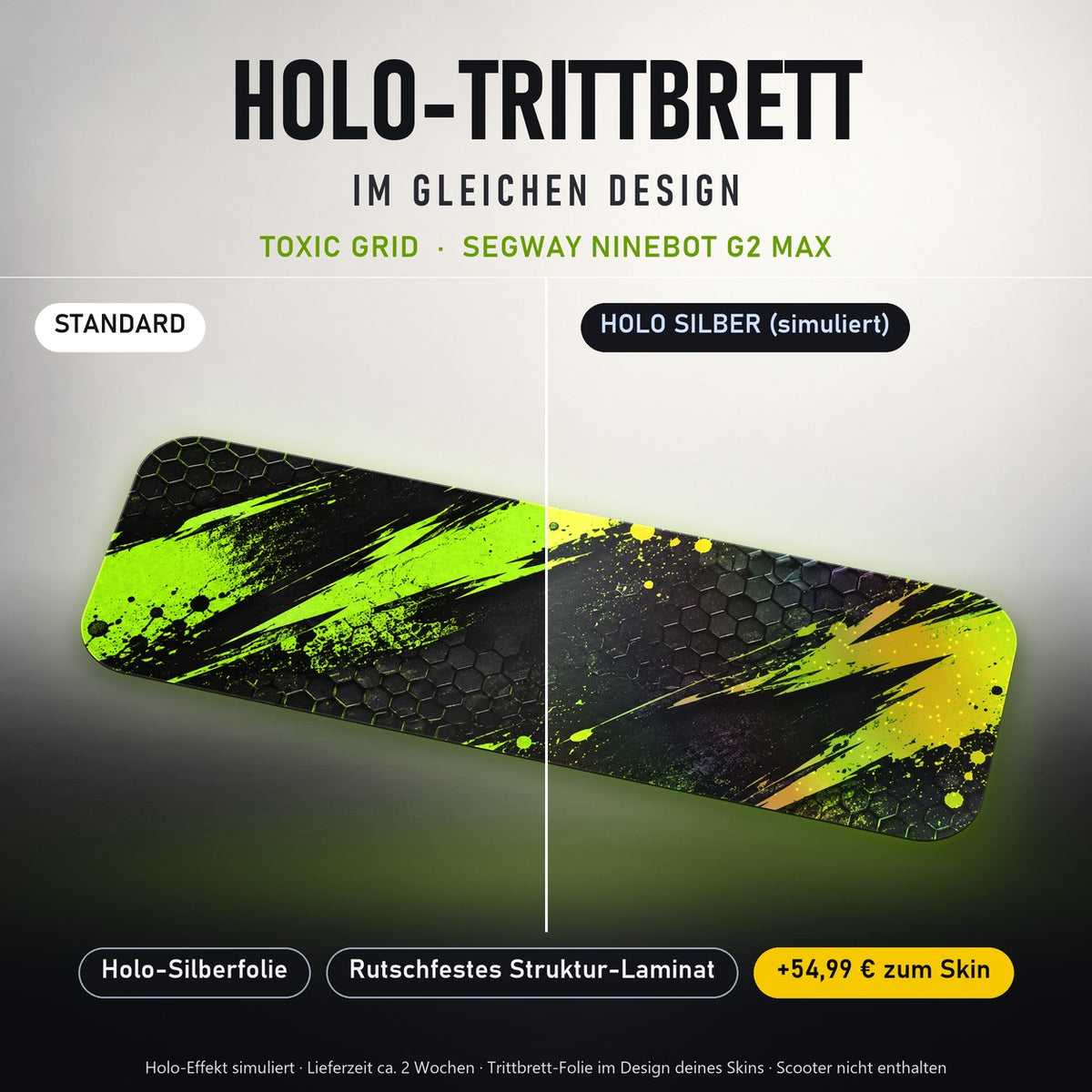 Holo-Trittbrett im gleichen Design – TOXIC GRID für SEGWAY NINEBOT G2 MAX, Holo-Effekt simuliert (+54,99 €)