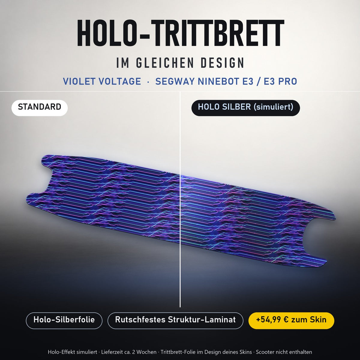 Holo-Trittbrett im gleichen Design – VIOLET VOLTAGE für SEGWAY NINEBOT E3 / E3 PRO, Holo-Effekt simuliert (+54,99 €)