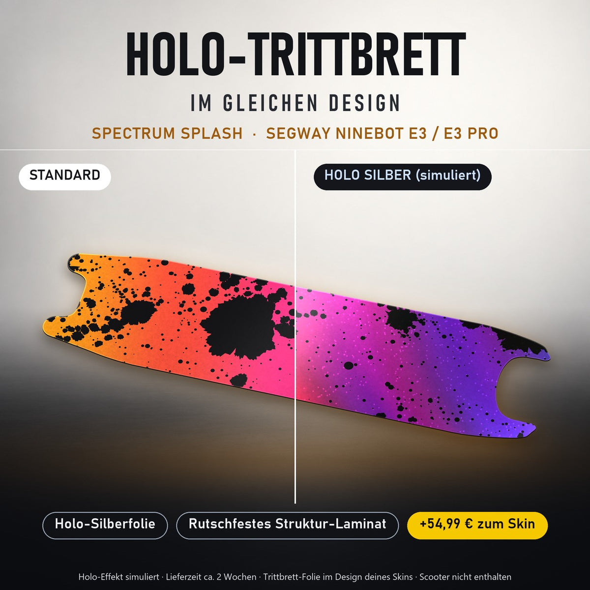 Holo-Trittbrett im gleichen Design – SPECTRUM SPLASH für SEGWAY NINEBOT E3 / E3 PRO, Holo-Effekt simuliert (+54,99 €)