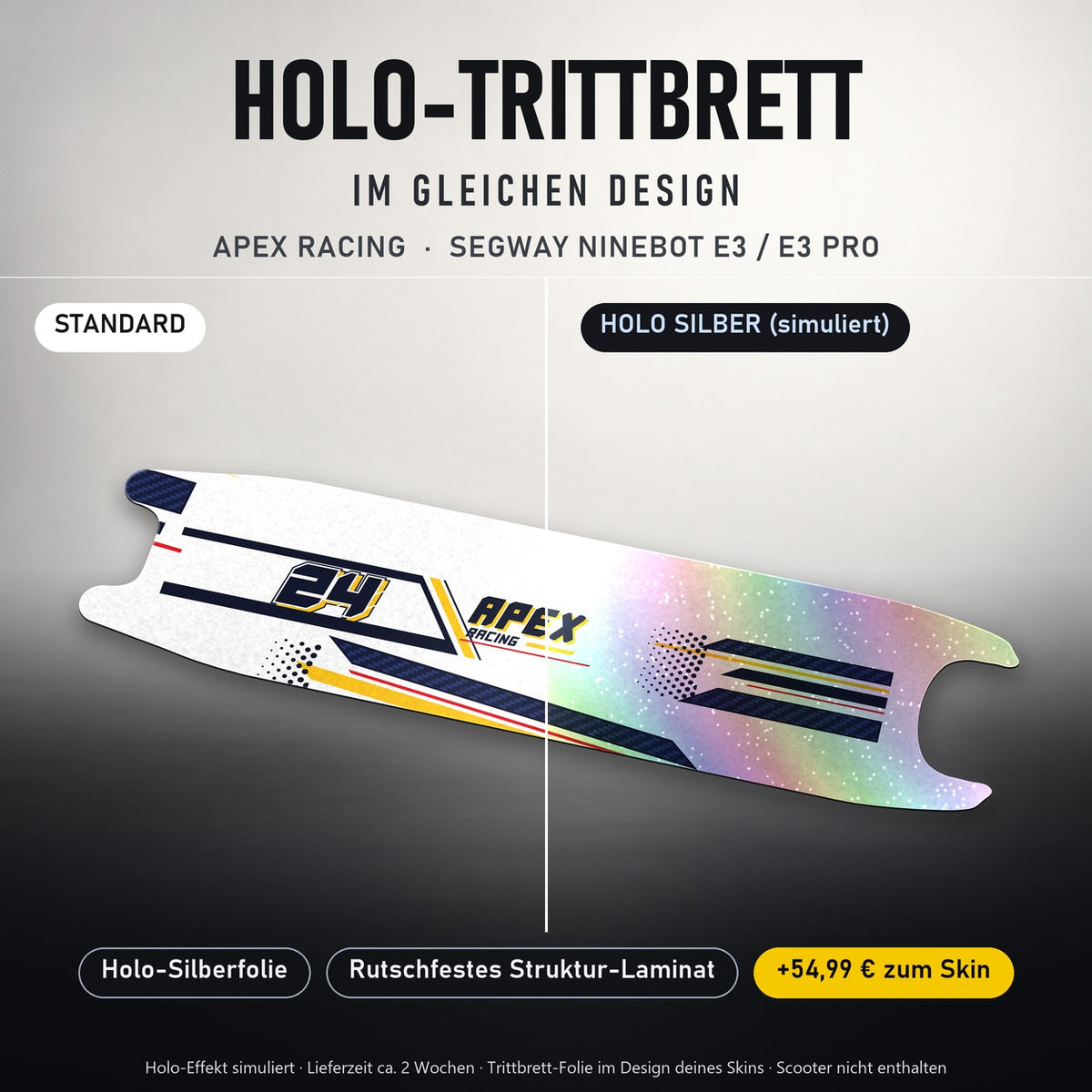 Holo-Trittbrett im gleichen Design – APEX RACING für SEGWAY NINEBOT E3 / E3 PRO, Holo-Effekt simuliert (+54,99 €)