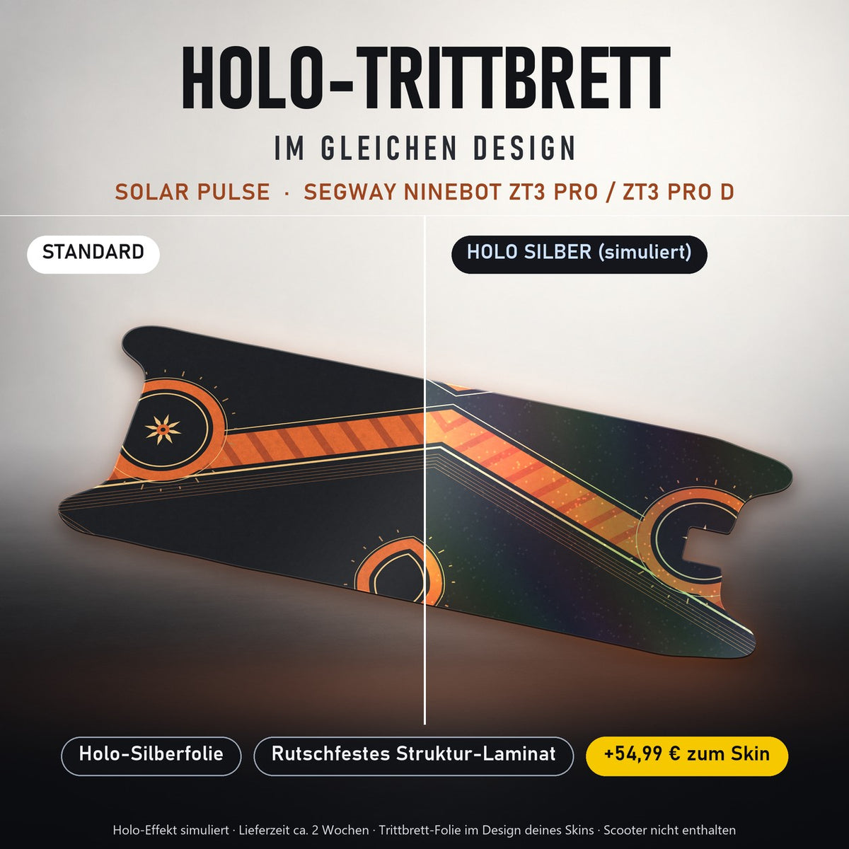 Holo-Trittbrett im gleichen Design – SOLAR PULSE für SEGWAY NINEBOT ZT3 PRO / ZT3 PRO D, Holo-Effekt simuliert (+54,99 €)