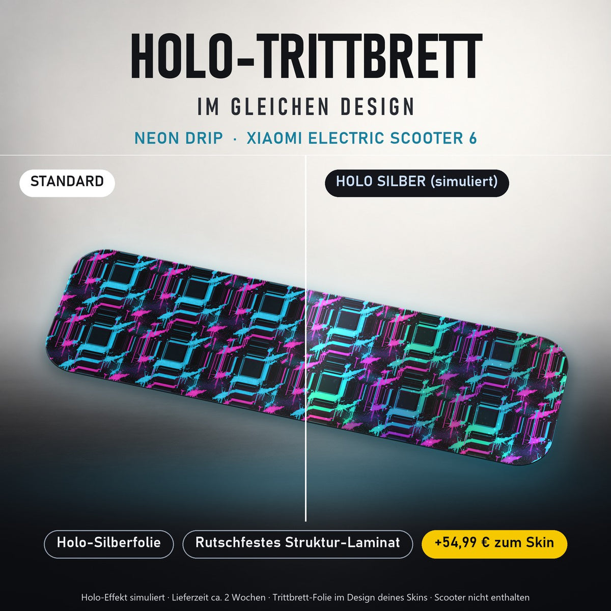 Holo-Trittbrett im gleichen Design – NEON DRIP für XIAOMI ELECTRIC SCOOTER 6, Holo-Effekt simuliert (+54,99 €)