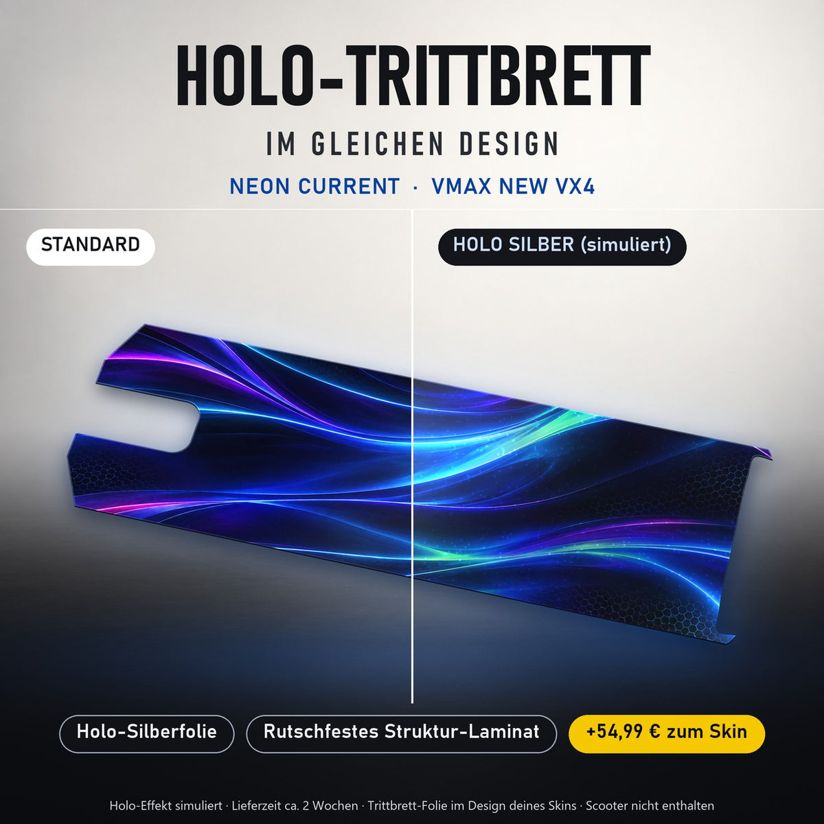 Holo-Trittbrett im gleichen Design – NEON CURRENT für VMAX NEW VX4, Holo-Effekt simuliert (+54,99 €)