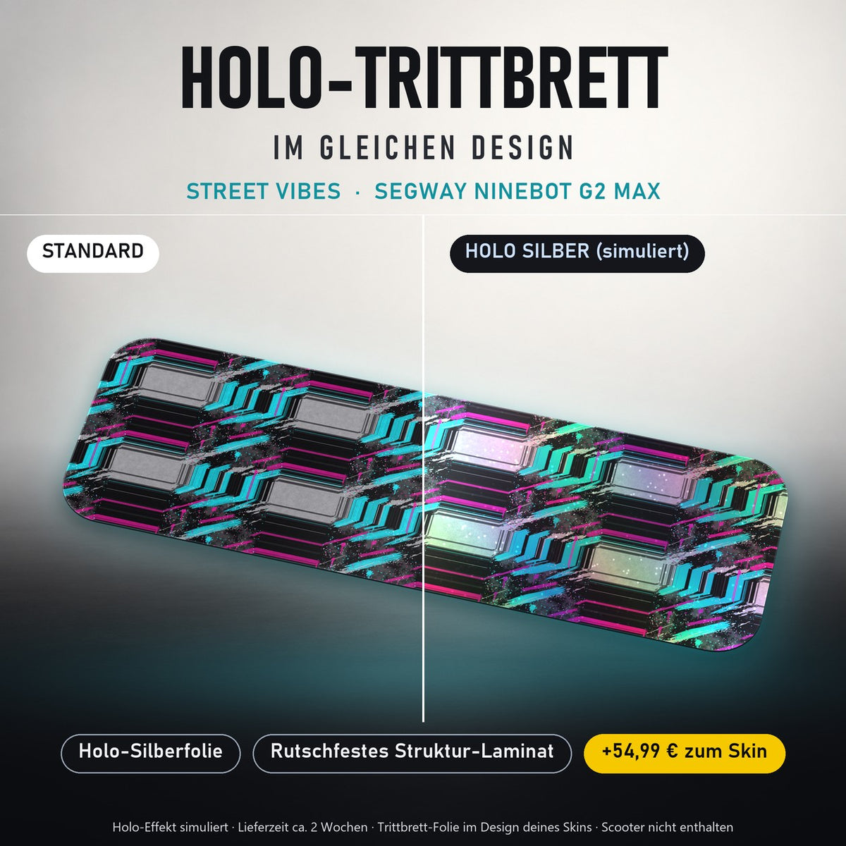 Holo-Trittbrett im gleichen Design – STREET VIBES für SEGWAY NINEBOT G2 MAX, Holo-Effekt simuliert (+54,99 €)