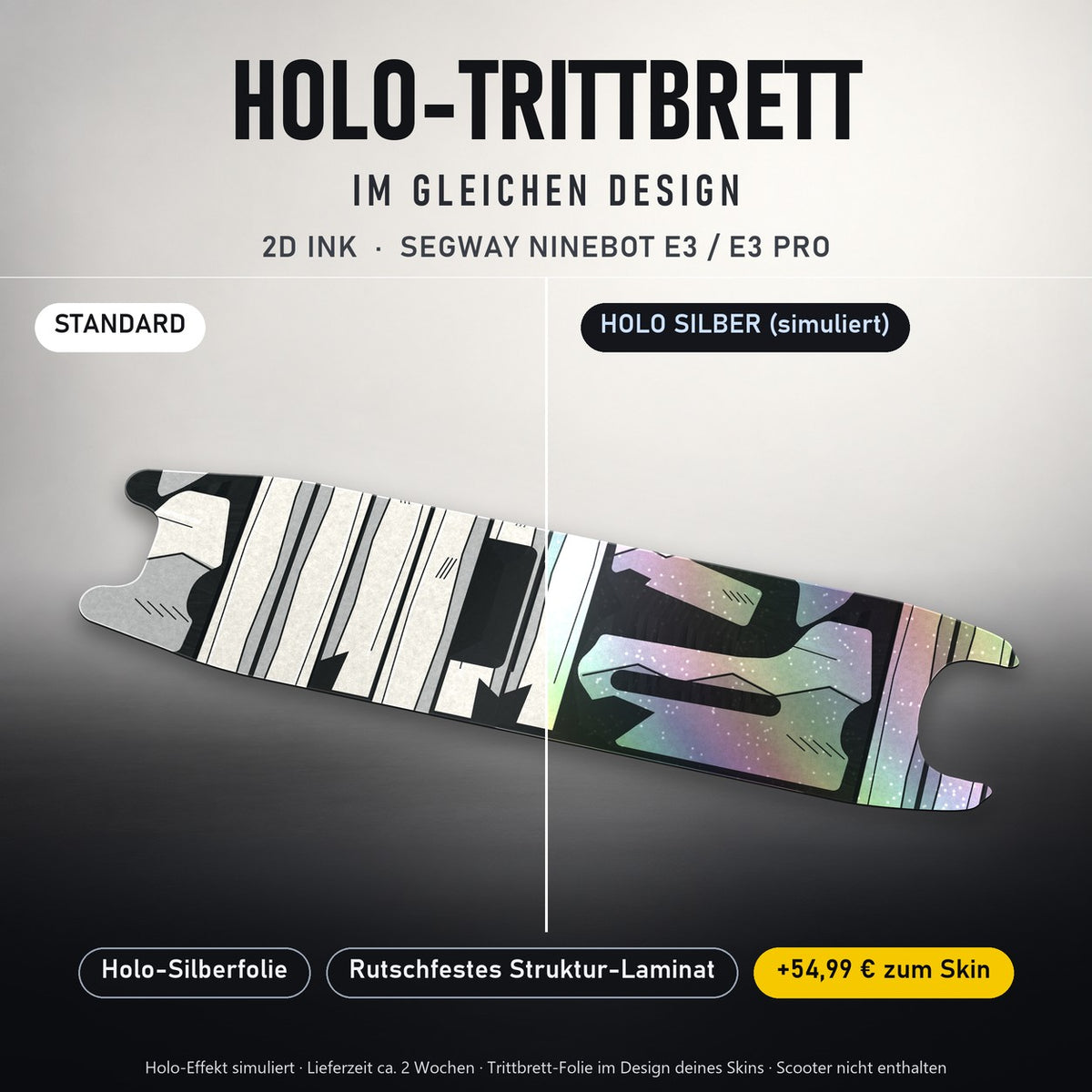 Holo-Trittbrett im gleichen Design – 2D INK für SEGWAY NINEBOT E3 / E3 PRO, Holo-Effekt simuliert (+54,99 €)