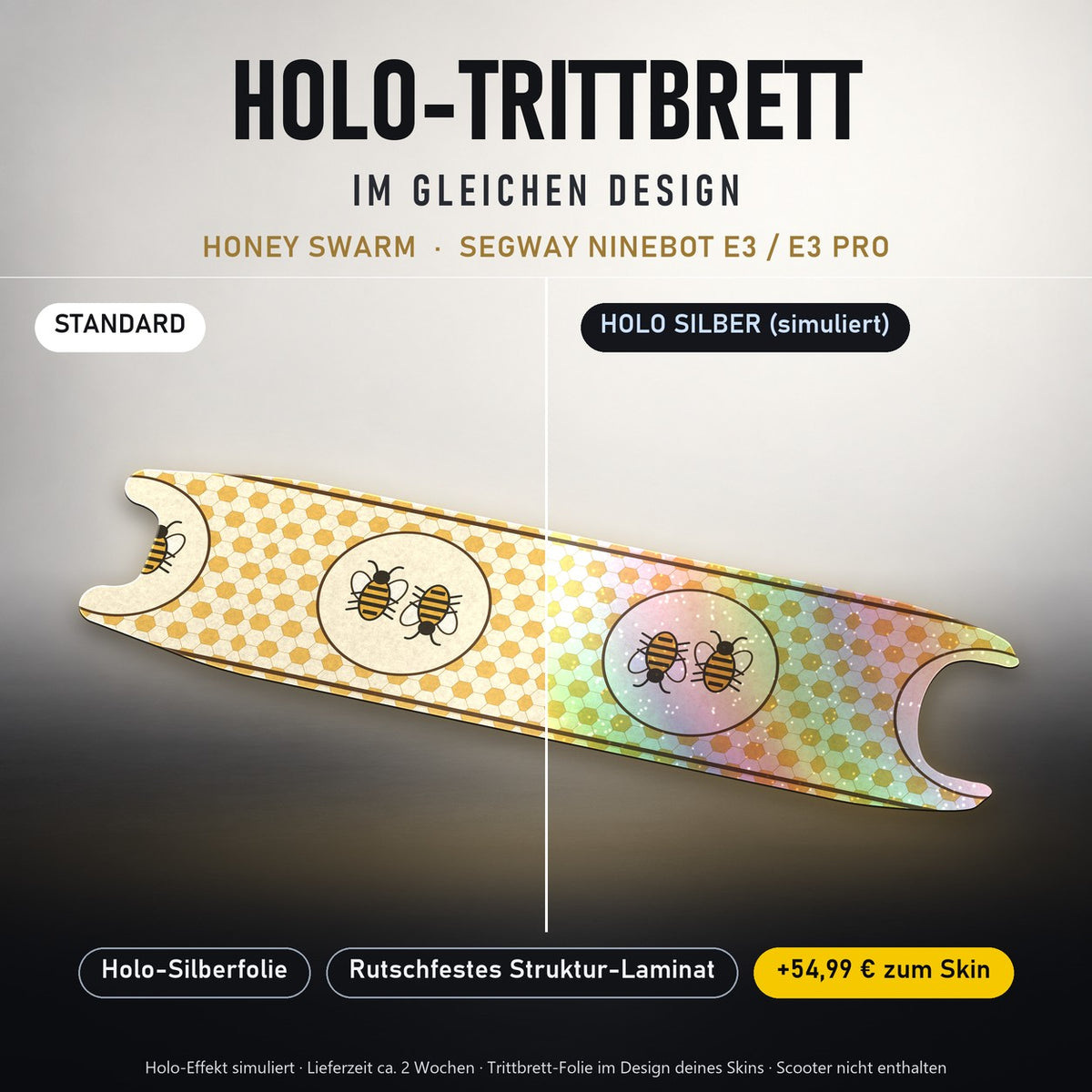 Holo-Trittbrett im gleichen Design – HONEY SWARM für SEGWAY NINEBOT E3 / E3 PRO, Holo-Effekt simuliert (+54,99 €)