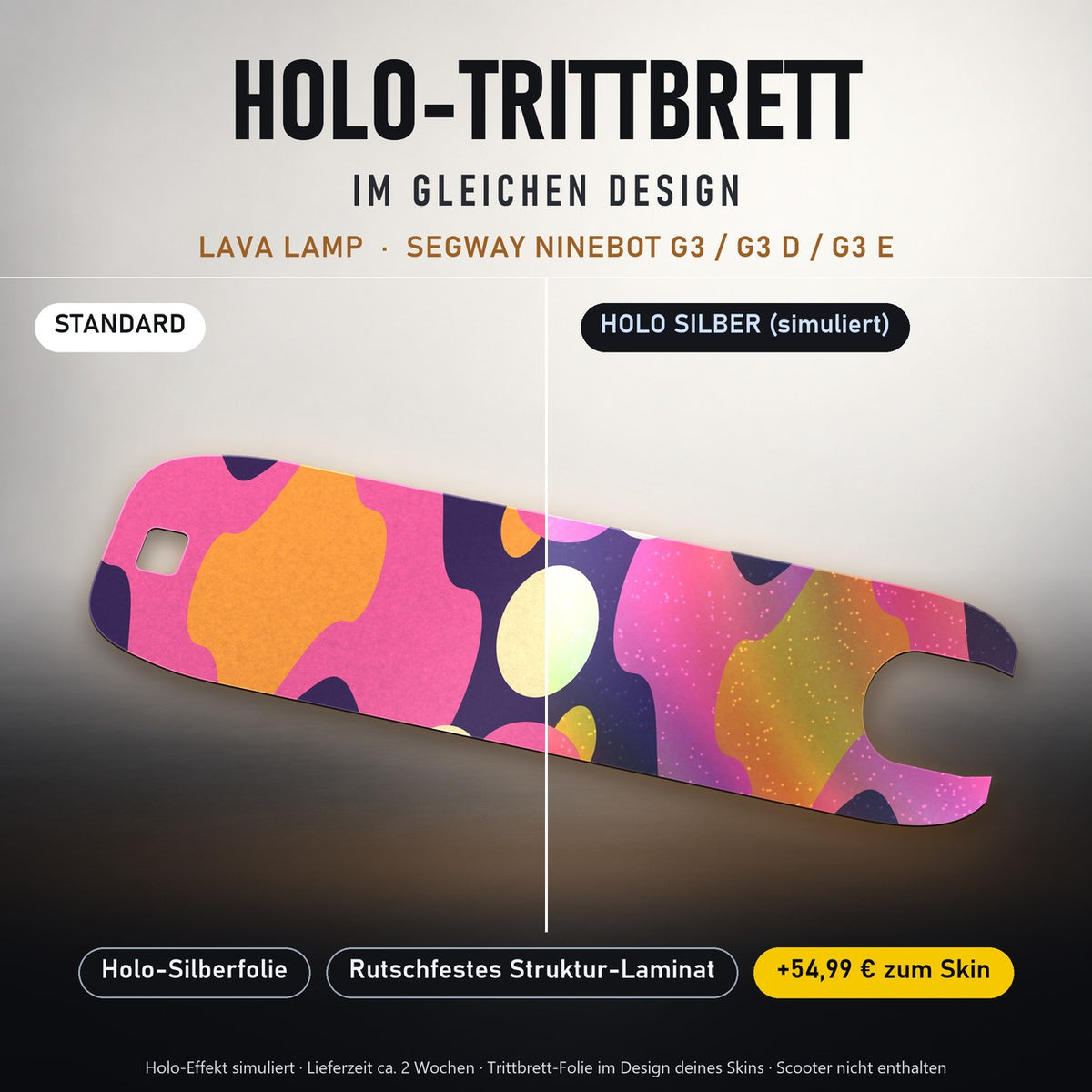 Holo-Trittbrett im gleichen Design – LAVA LAMP für SEGWAY NINEBOT G3 / G3 D / G3 E, Holo-Effekt simuliert (+54,99 €)