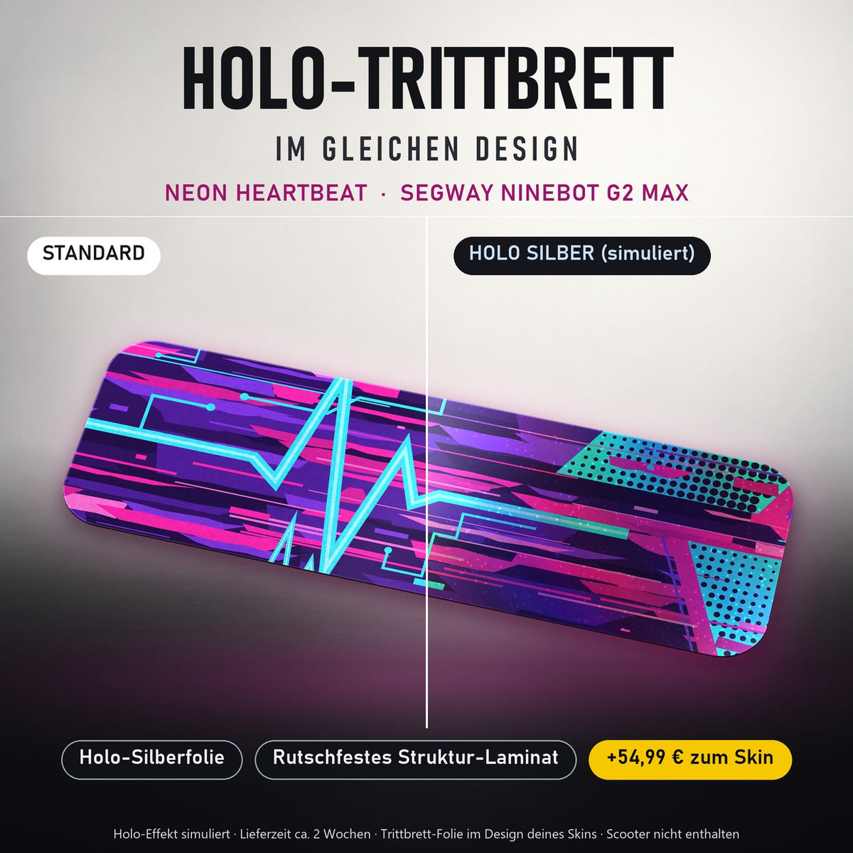 Holo-Trittbrett im gleichen Design – NEON HEARTBEAT für SEGWAY NINEBOT G2 MAX, Holo-Effekt simuliert (+54,99 €)