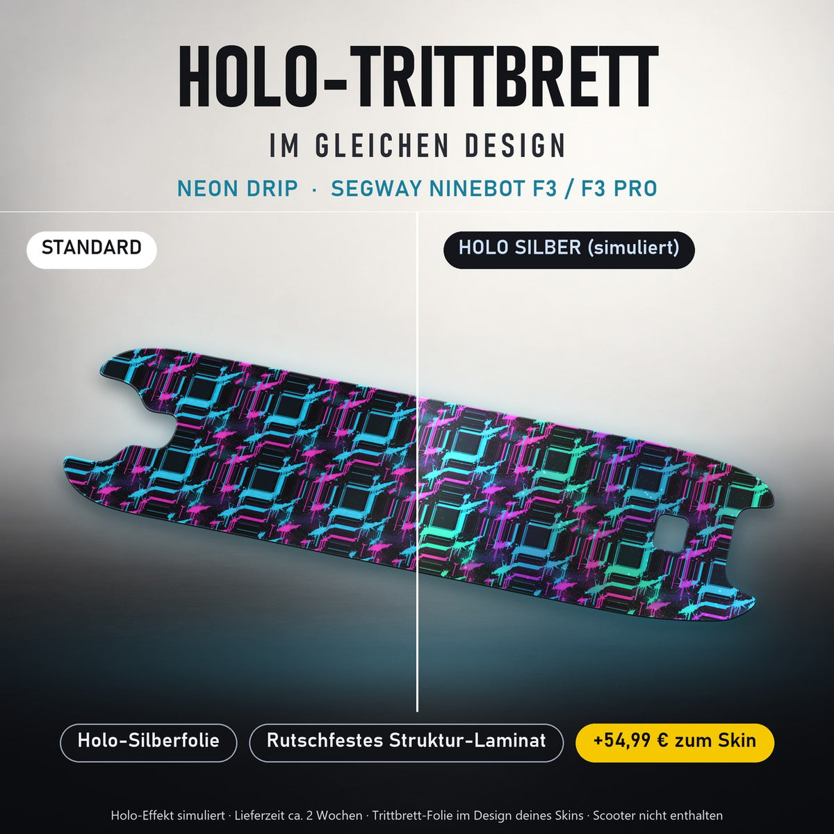 Holo-Trittbrett im gleichen Design – NEON DRIP für SEGWAY NINEBOT F3 / F3 PRO, Holo-Effekt simuliert (+54,99 €)
