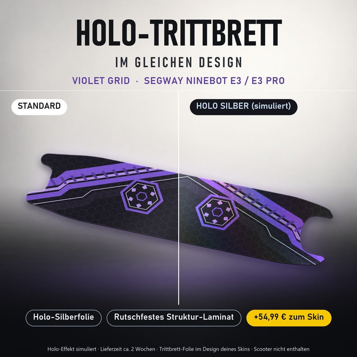 Holo-Trittbrett im gleichen Design – VIOLET GRID für SEGWAY NINEBOT E3 / E3 PRO, Holo-Effekt simuliert (+54,99 €)