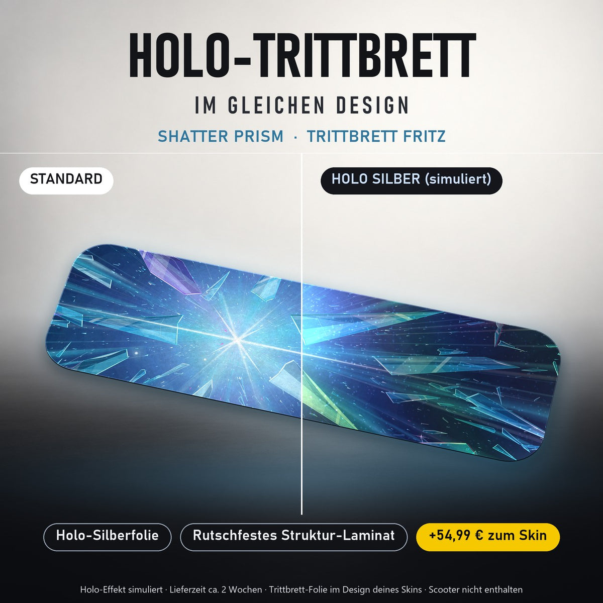 Holo-Trittbrett im gleichen Design – SHATTER PRISM für TRITTBRETT FRITZ, Holo-Effekt simuliert (+54,99 €)