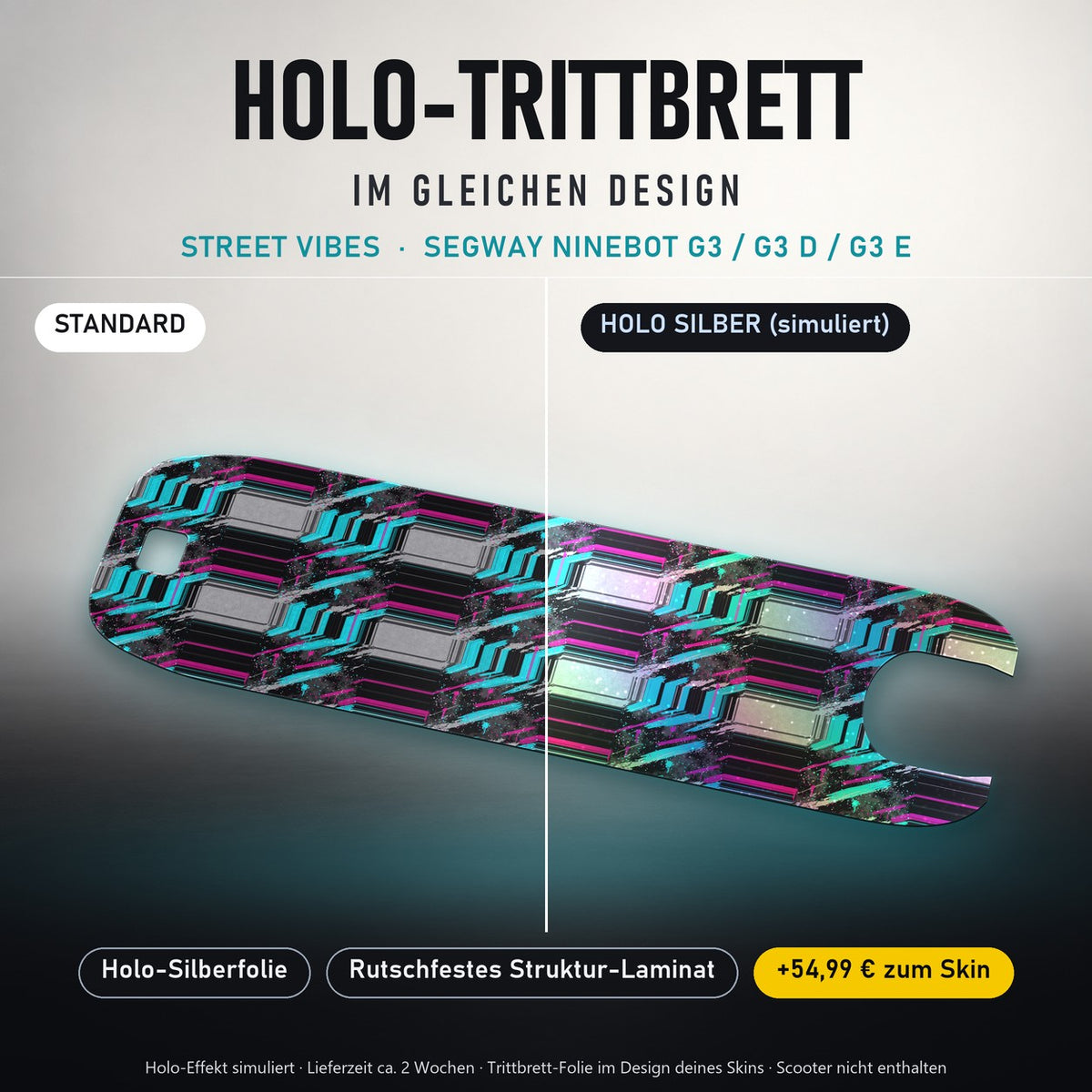 Holo-Trittbrett im gleichen Design – STREET VIBES für SEGWAY NINEBOT G3 / G3 D / G3 E, Holo-Effekt simuliert (+54,99 €)