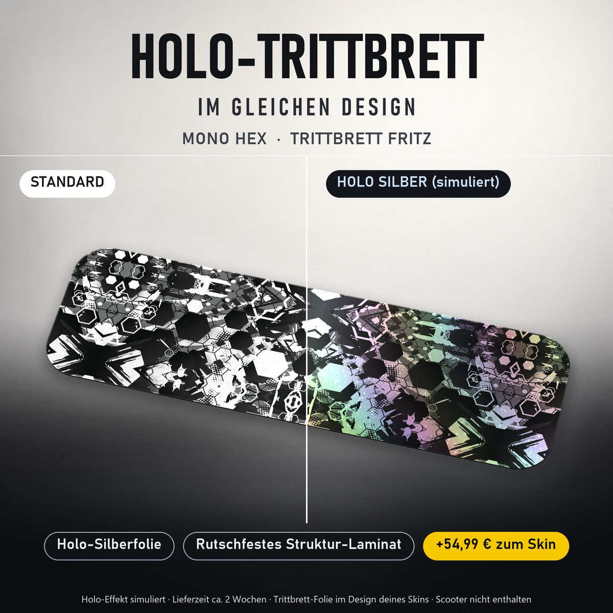 Holo-Trittbrett im gleichen Design – MONO HEX für TRITTBRETT FRITZ, Holo-Effekt simuliert (+54,99 €)