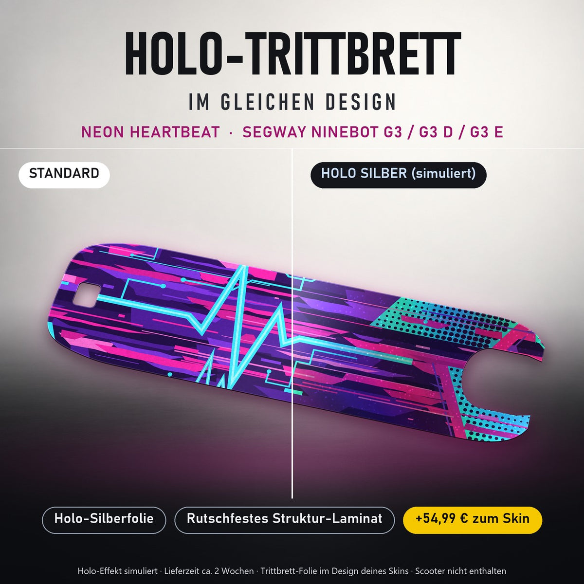 Holo-Trittbrett im gleichen Design – NEON HEARTBEAT für SEGWAY NINEBOT G3 / G3 D / G3 E, Holo-Effekt simuliert (+54,99 €)
