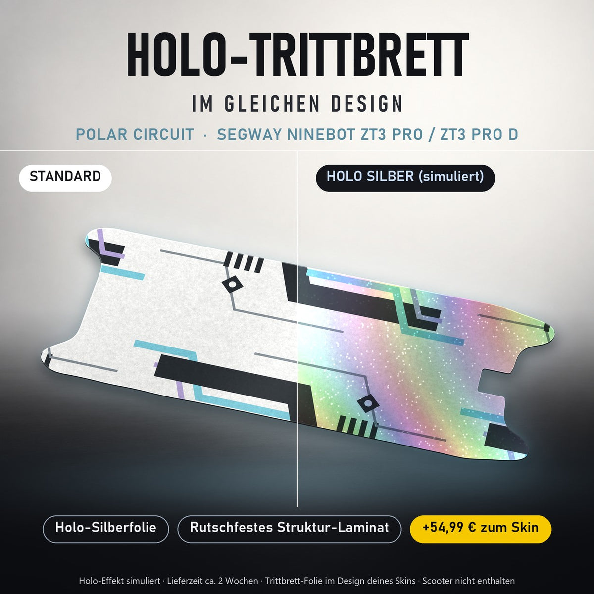 Holo-Trittbrett im gleichen Design – POLAR CIRCUIT für SEGWAY NINEBOT ZT3 PRO / ZT3 PRO D, Holo-Effekt simuliert (+54,99 €)