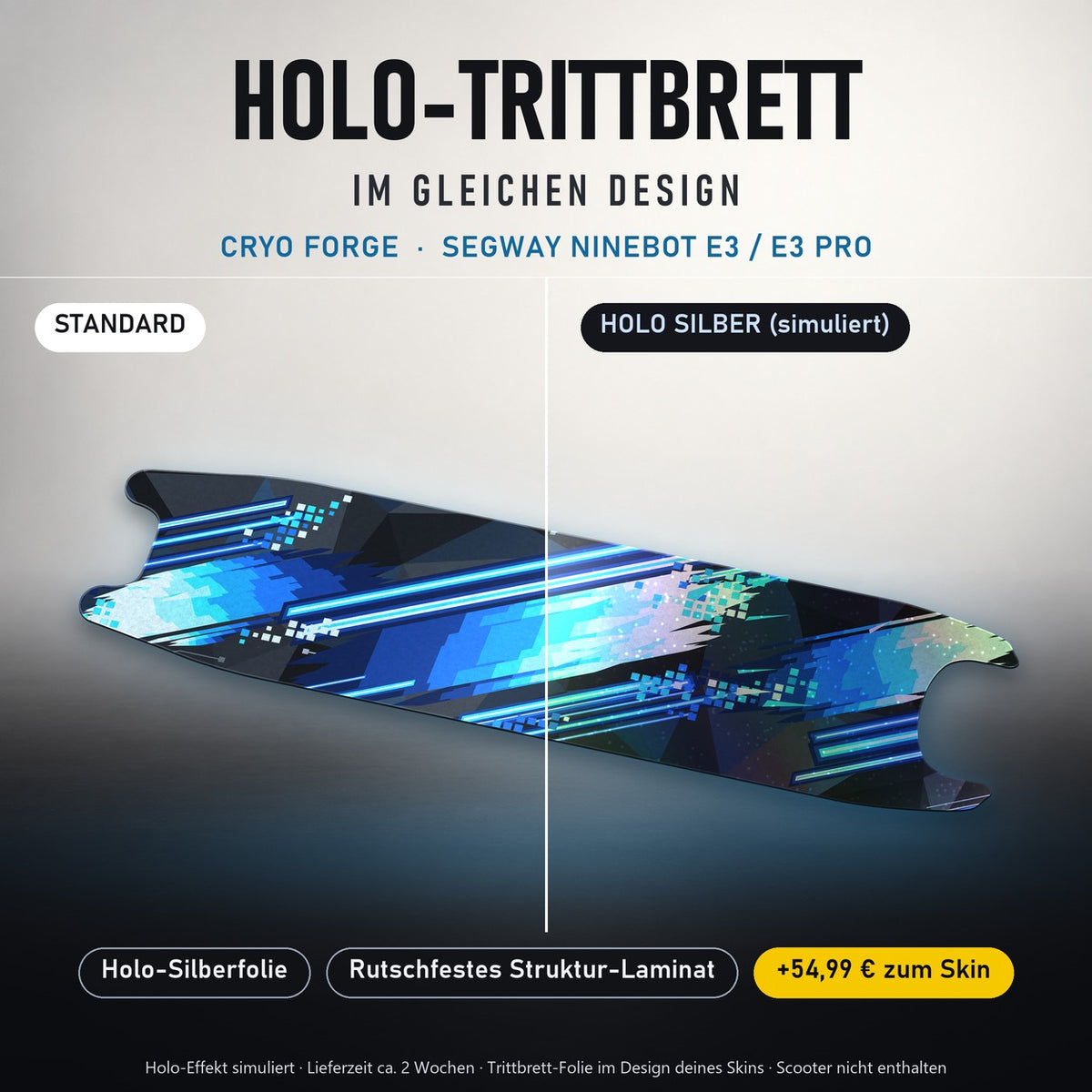 Holo-Trittbrett im gleichen Design – CRYO FORGE für SEGWAY NINEBOT E3 / E3 PRO, Holo-Effekt simuliert (+54,99 €)
