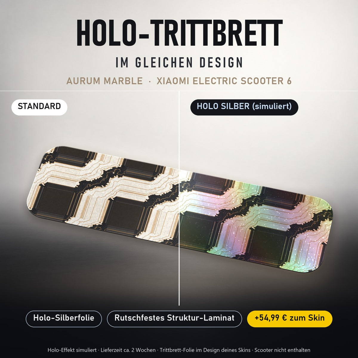 Holo-Trittbrett im gleichen Design – AURUM MARBLE für XIAOMI ELECTRIC SCOOTER 6, Holo-Effekt simuliert (+54,99 €)