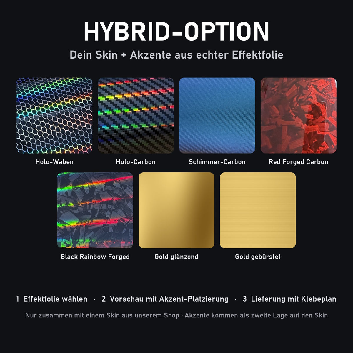 Hybrid-Option: sieben Effektfolien für Akzente auf deinem Skin