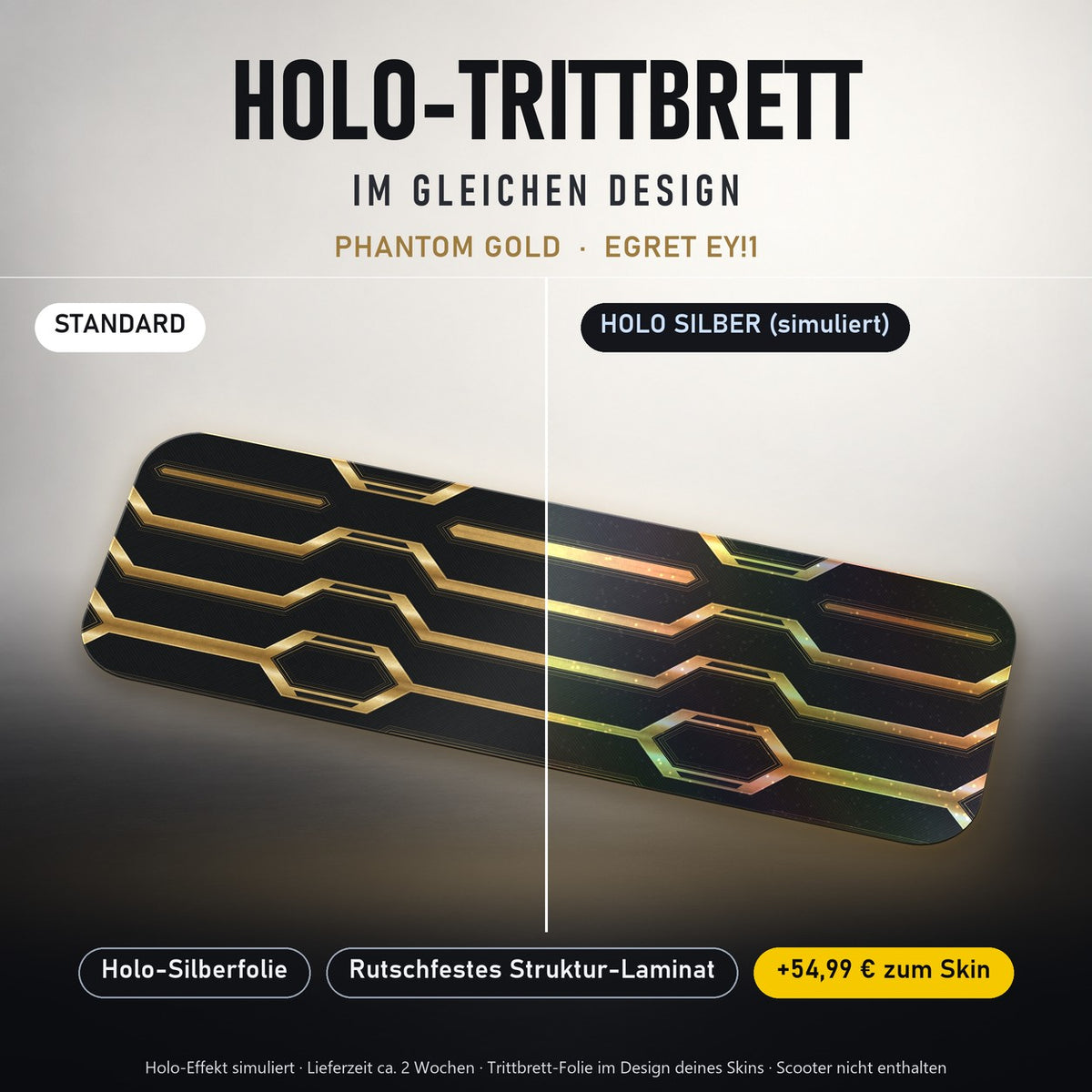 Holo-Trittbrett im gleichen Design – PHANTOM GOLD für EGRET EY!1, Holo-Effekt simuliert (+54,99 €)