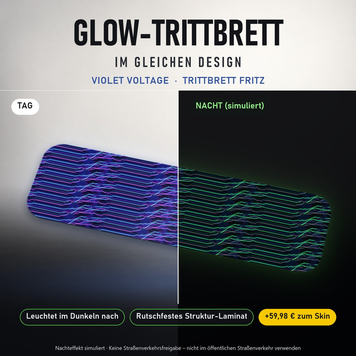 Glow-Trittbrett – VIOLET VOLTAGE, Tag/Nacht