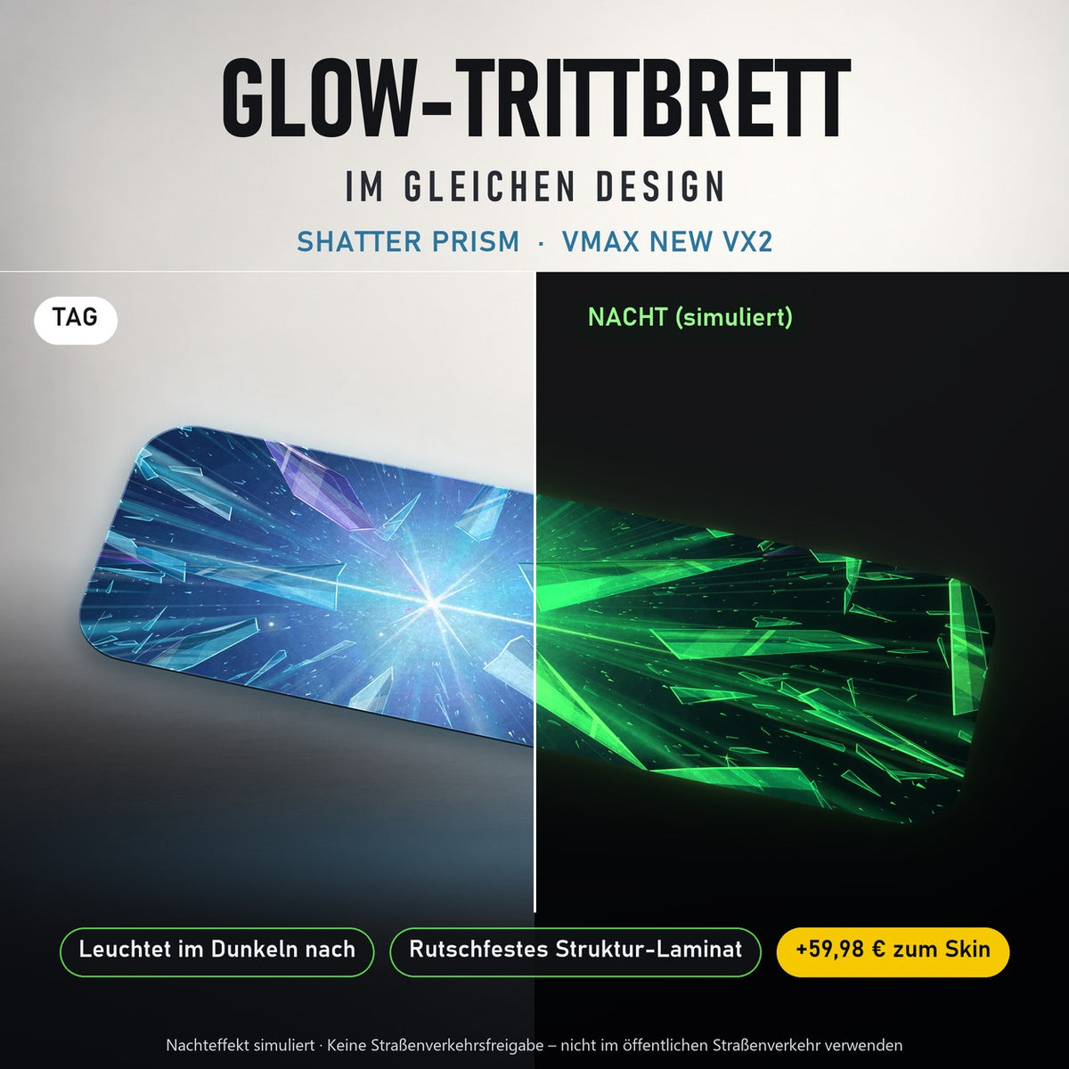 Glow-Trittbrett – SHATTER PRISM, Tag/Nacht