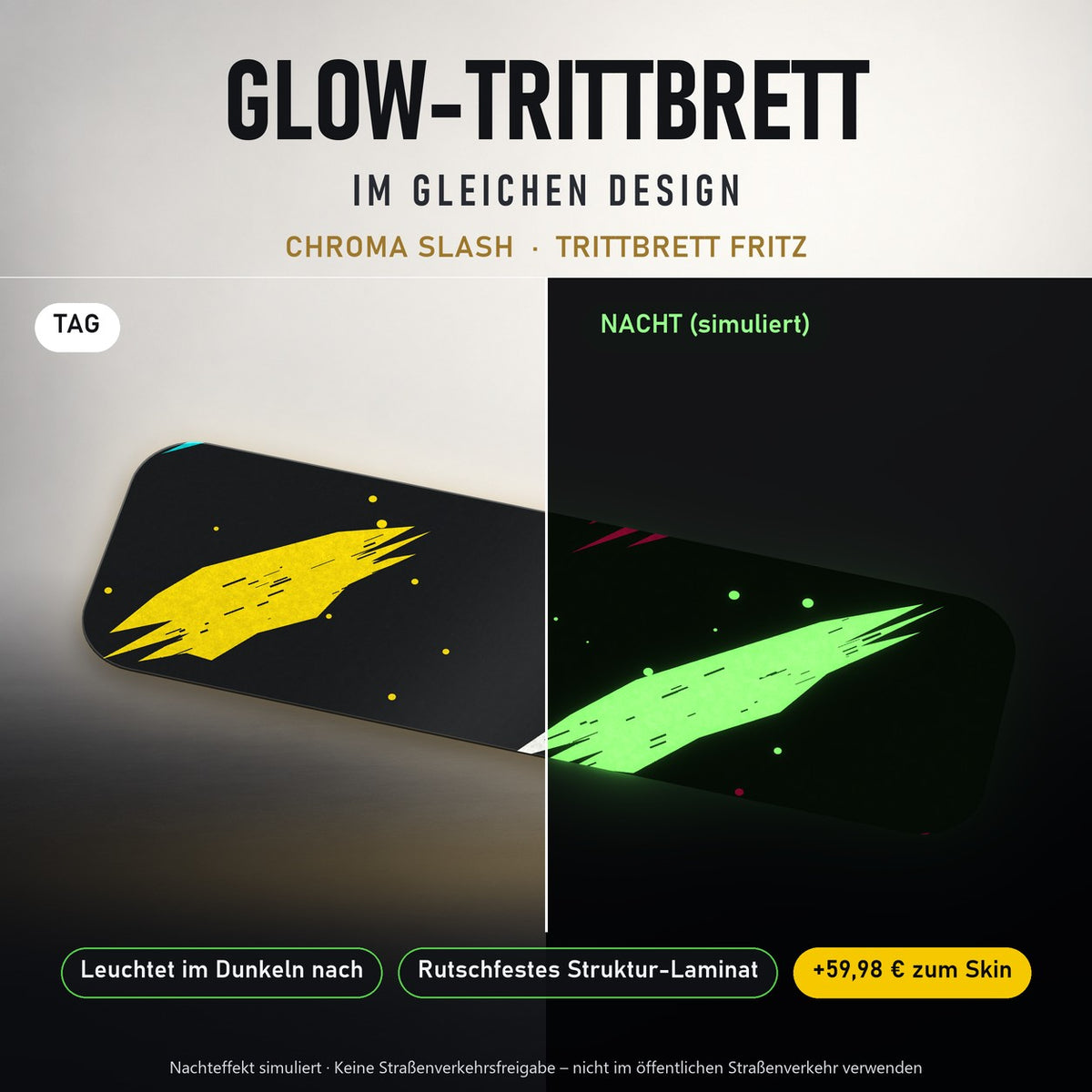 Glow-Trittbrett – CHROMA SLASH, Tag/Nacht