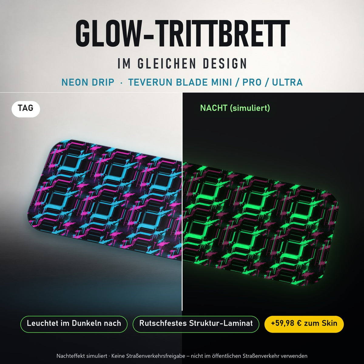 Glow-Trittbrett – NEON DRIP, Tag/Nacht