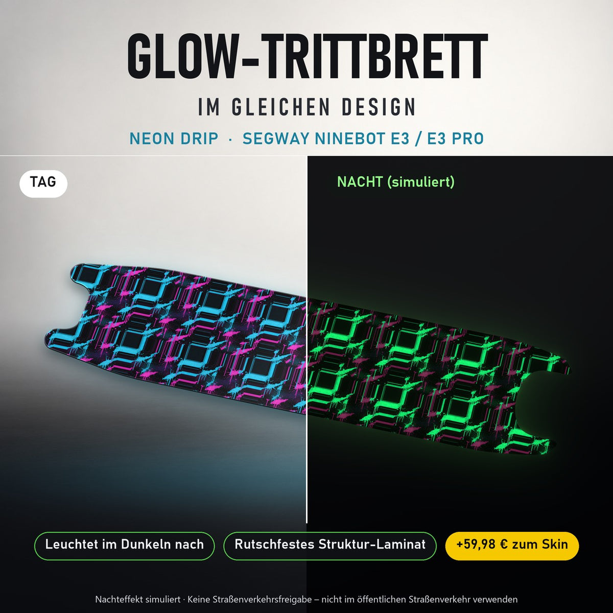 Glow-Trittbrett – NEON DRIP, Tag/Nacht