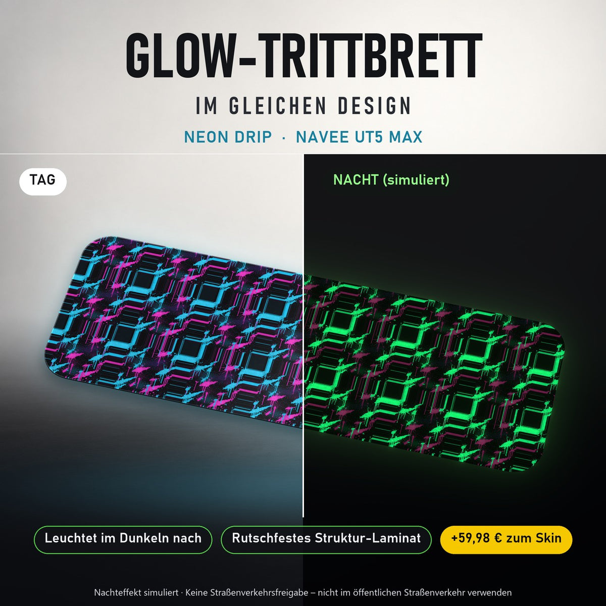 Glow-Trittbrett – NEON DRIP, Tag/Nacht