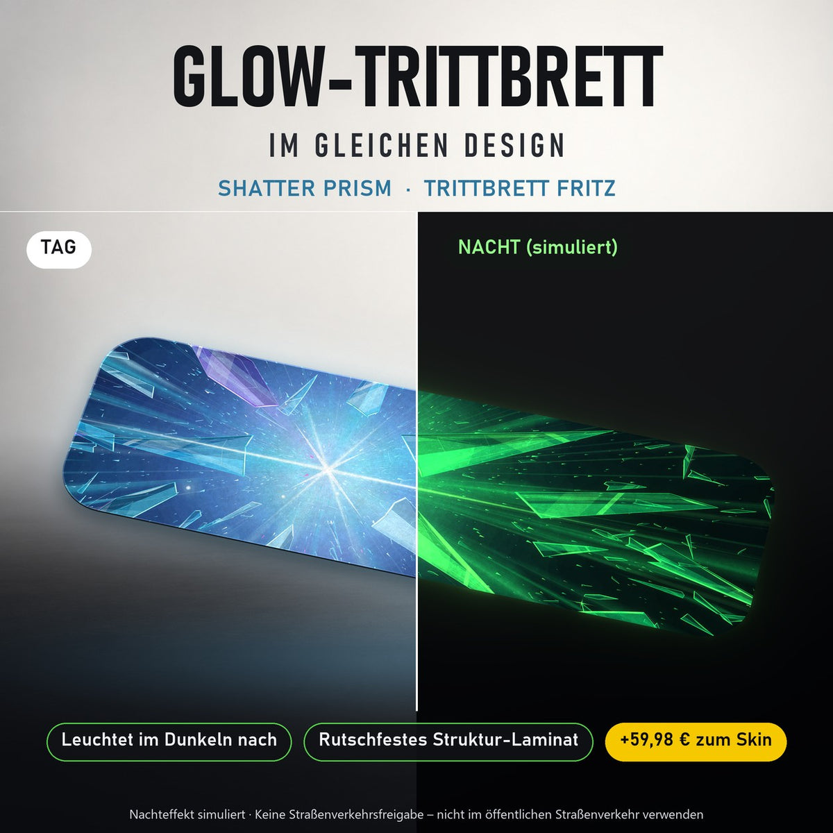 Glow-Trittbrett – SHATTER PRISM, Tag/Nacht