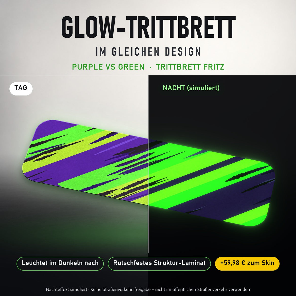 Glow-Trittbrett – PURPLE VS GREEN, Tag/Nacht