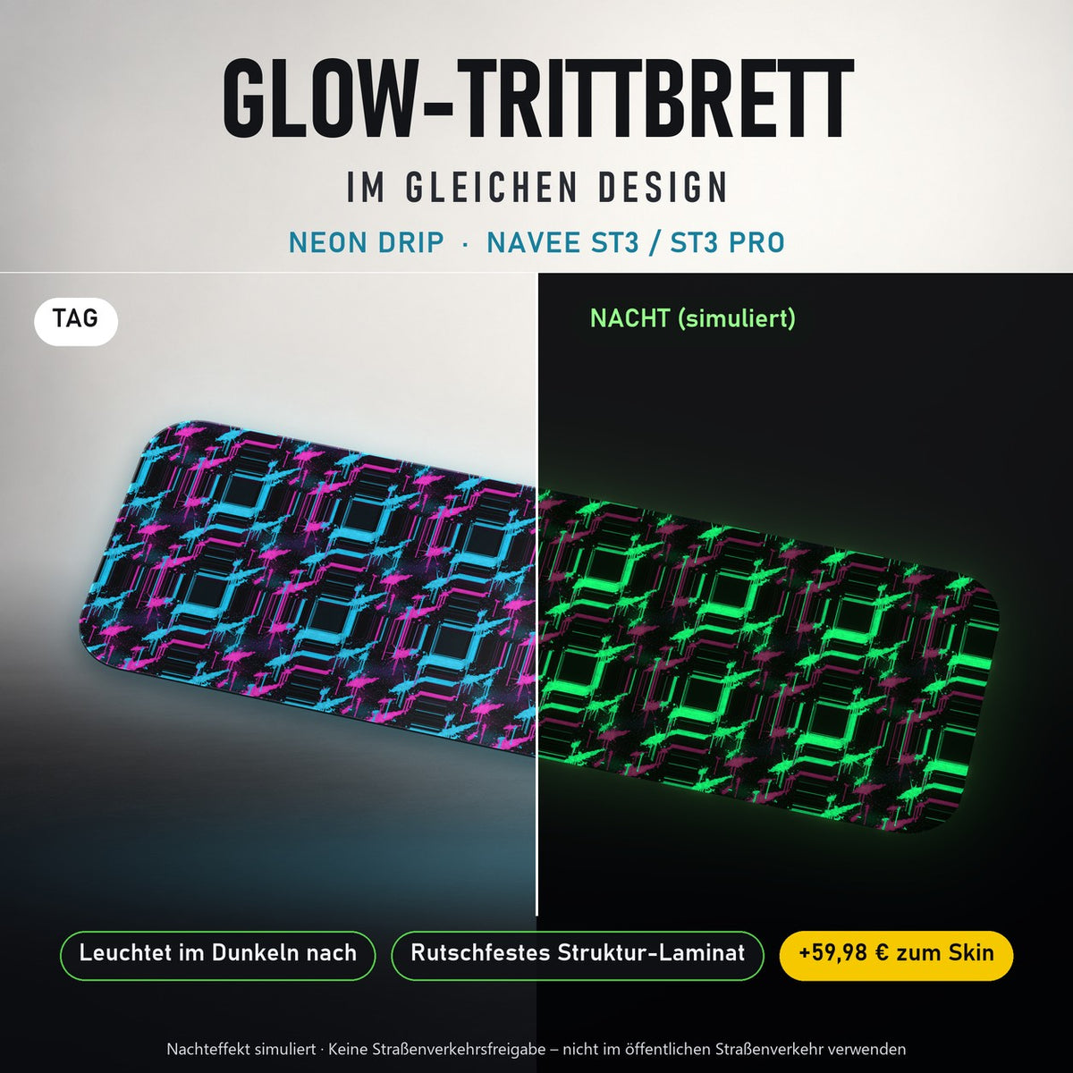 Glow-Trittbrett – NEON DRIP, Tag/Nacht