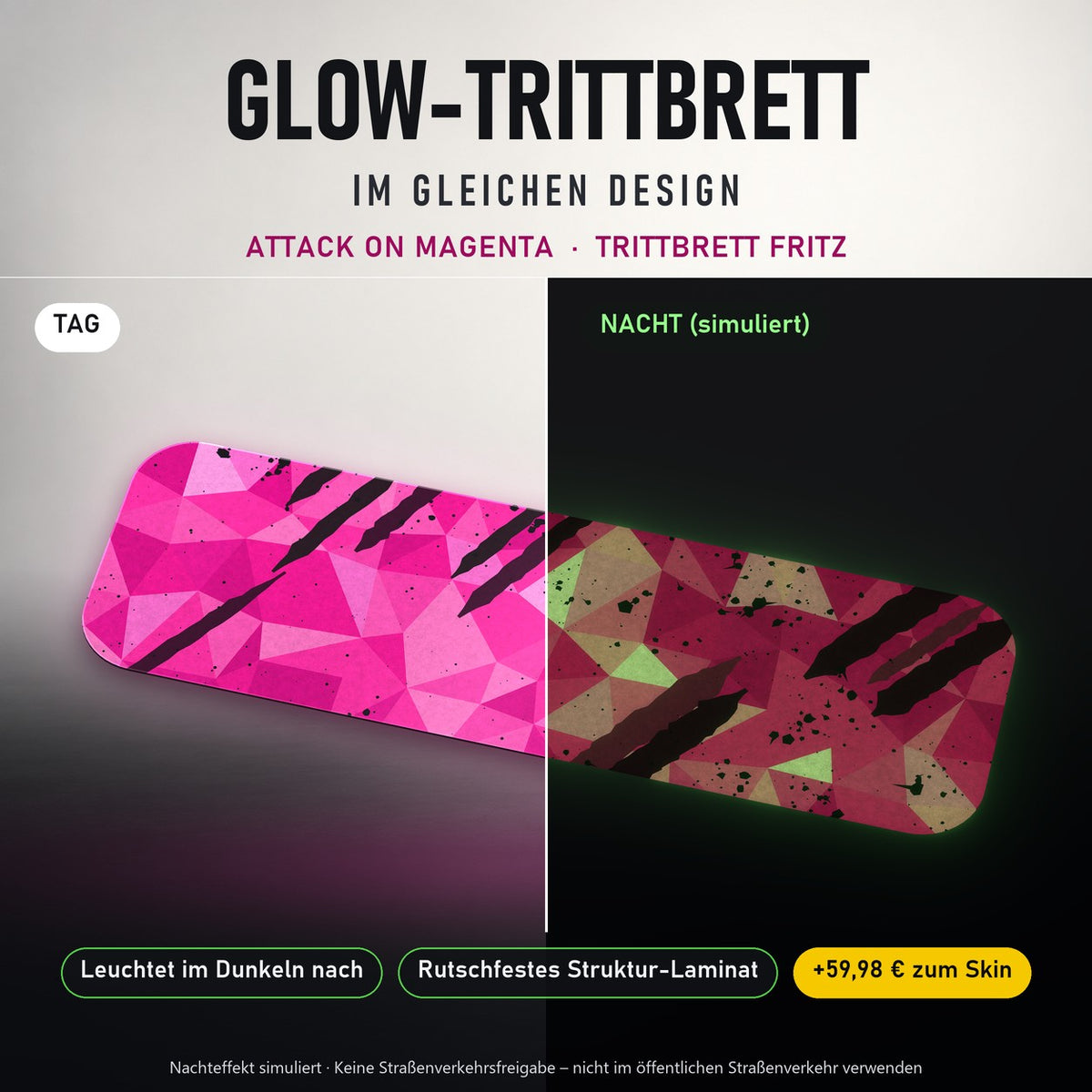 Glow-Trittbrett – ATTACK ON MAGENTA, Tag/Nacht