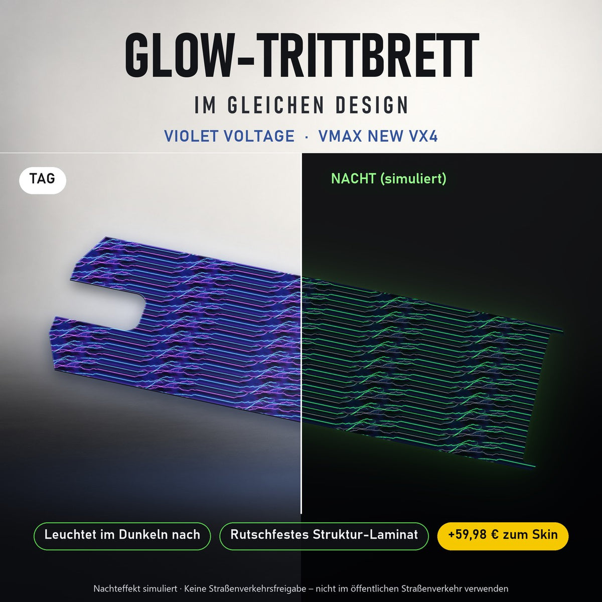 Glow-Trittbrett – VIOLET VOLTAGE, Tag/Nacht