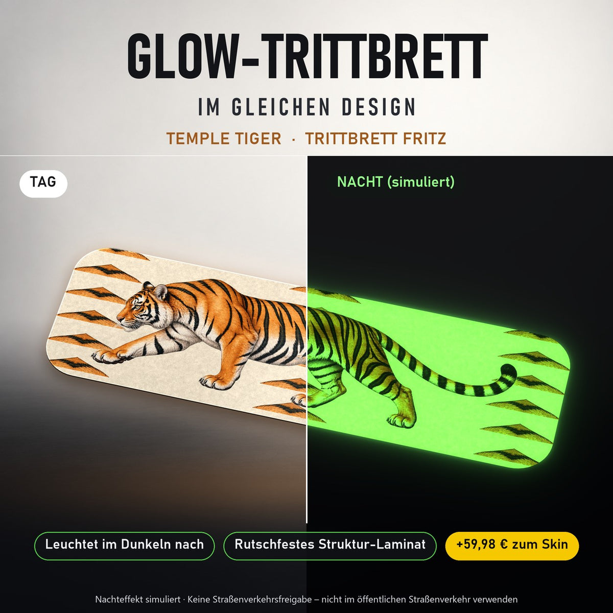 Glow-Trittbrett – TEMPLE TIGER, Tag/Nacht