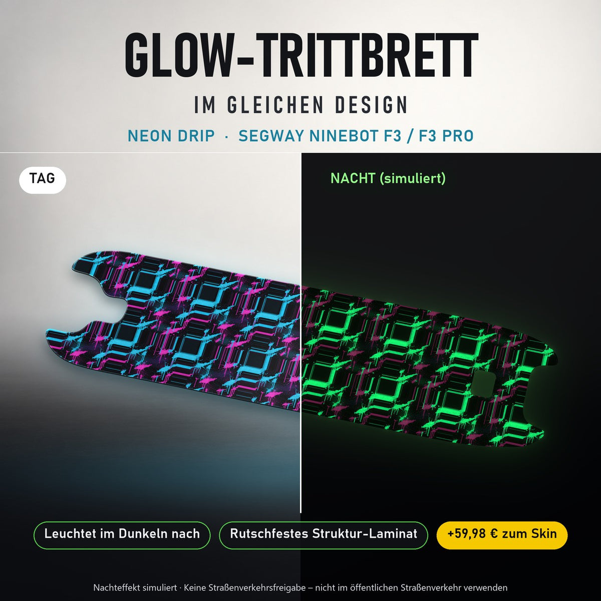 Glow-Trittbrett – NEON DRIP, Tag/Nacht