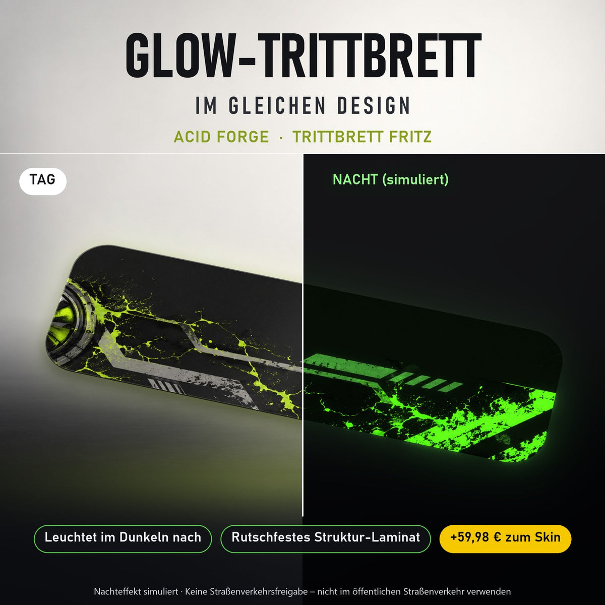 Glow-Trittbrett – ACID FORGE, Tag/Nacht