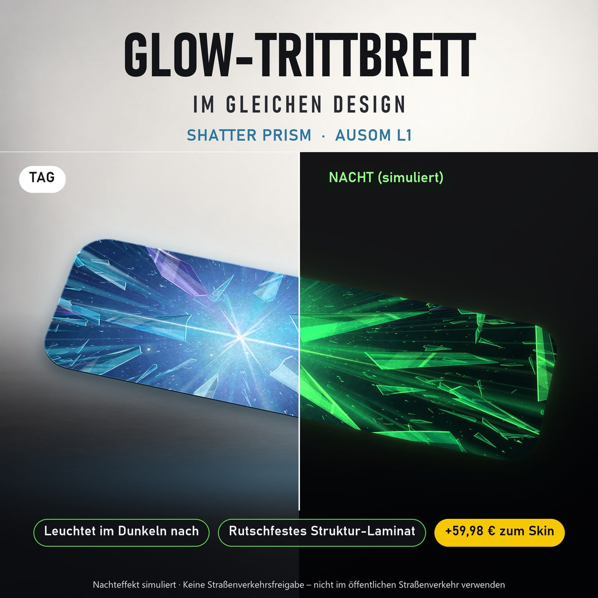 Glow-Trittbrett – SHATTER PRISM, Tag/Nacht