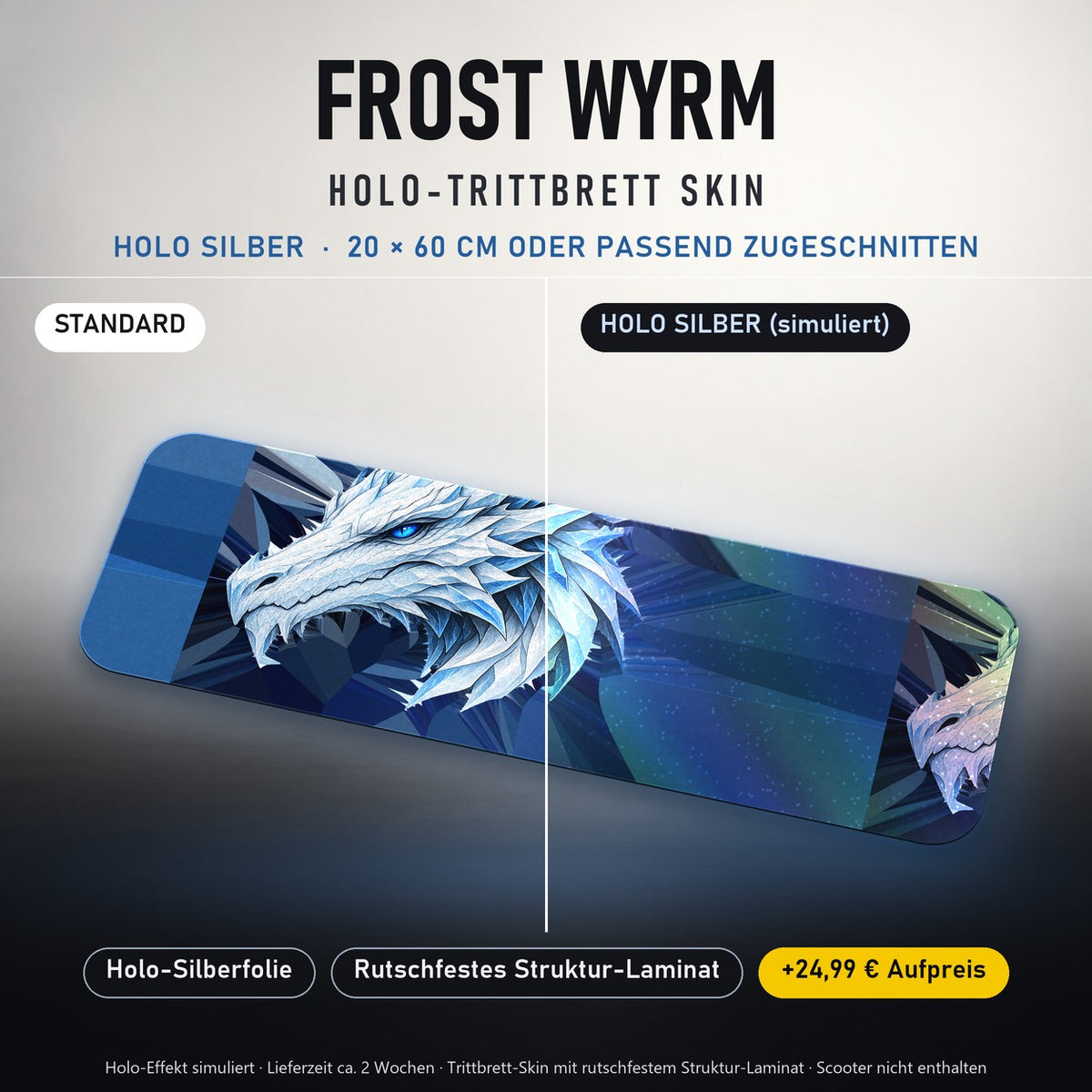 TRITTBRETT SKIN | FROST WYRM – Holo Silber (+24,99 €, Lieferzeit ca. 2 Wochen): Standard und Holo-Silberfolie im Vergleich, Holo-Effekt simuliert.