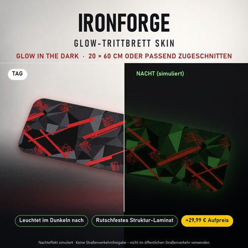 TRITTBRETT SKIN | IRONFORGE – Glow in the Dark (+29,99 €): Tag und Nacht im Vergleich, Nachteffekt simuliert. Keine Straßenverkehrsfreigabe.