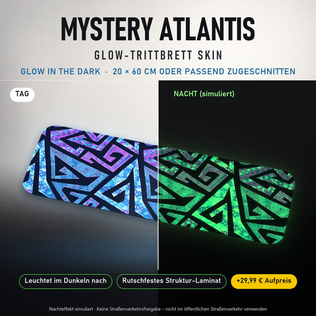 TRITTBRETT SKIN | MYSTERY ATLANTIS – Glow in the Dark (+29,99 €): Tag und Nacht im Vergleich, Nachteffekt simuliert. Keine Straßenverkehrsfreigabe.