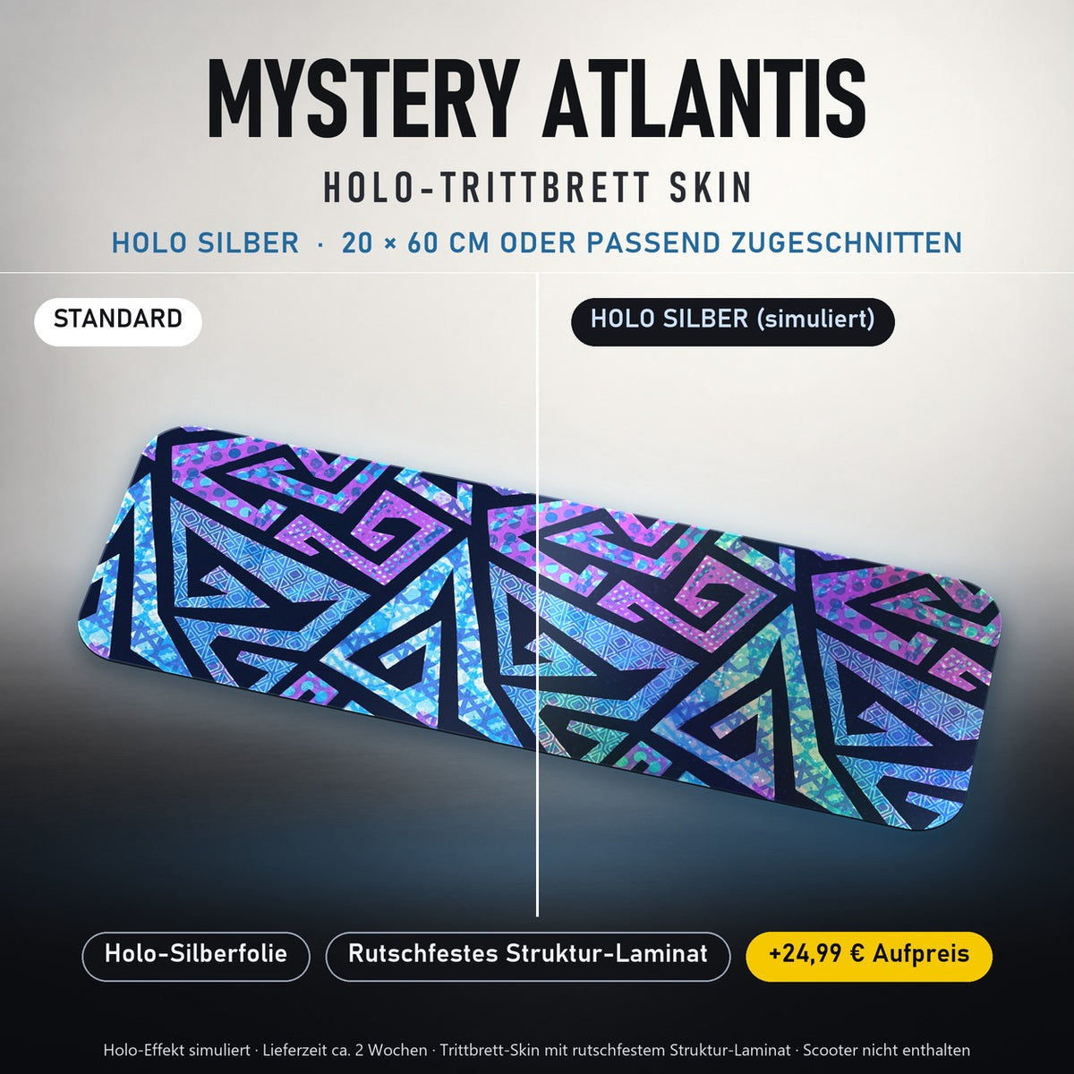 TRITTBRETT SKIN | MYSTERY ATLANTIS – Holo Silber (+24,99 €, Lieferzeit ca. 2 Wochen): Standard und Holo-Silberfolie im Vergleich, Holo-Effekt simuliert.