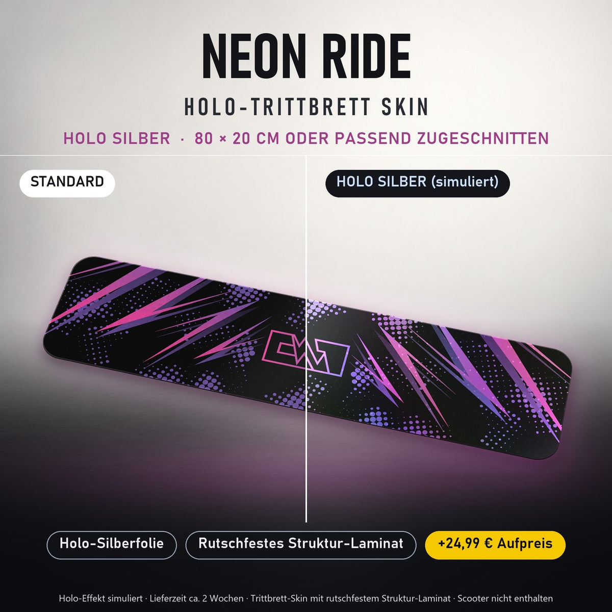 TRITTBRETT SKIN | NEON RIDE – Holo Silber (+24,99 €, Lieferzeit ca. 2 Wochen): Standard und Holo-Silberfolie im Vergleich, Holo-Effekt simuliert.