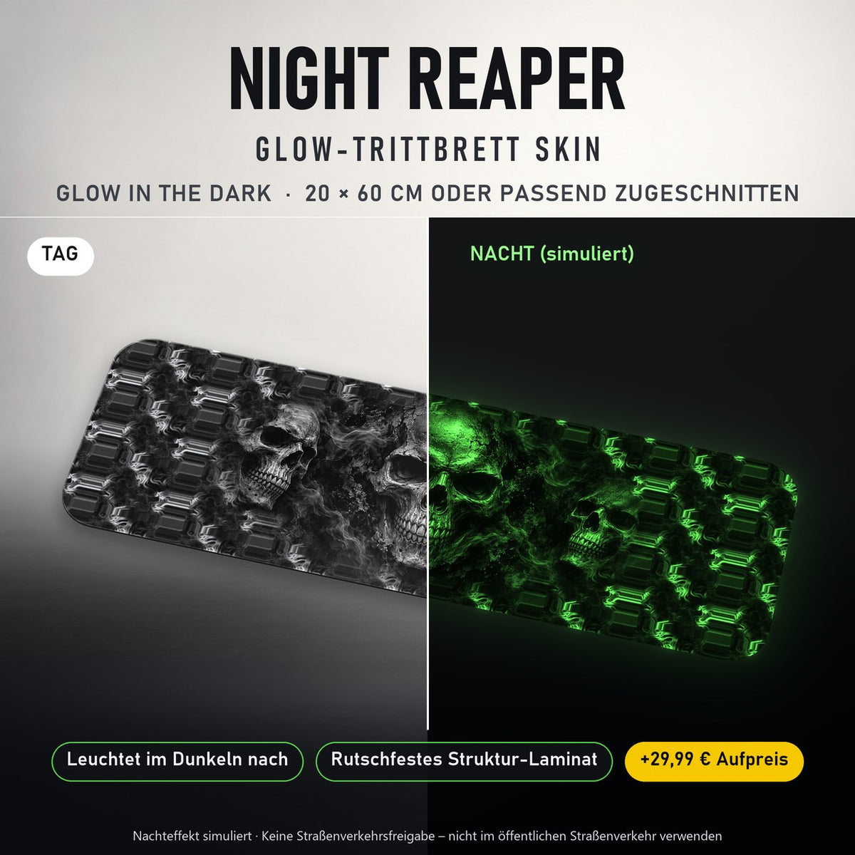 TRITTBRETT SKIN | NIGHT REAPER – Glow in the Dark (+29,99 €): Tag und Nacht im Vergleich, Nachteffekt simuliert. Keine Straßenverkehrsfreigabe.