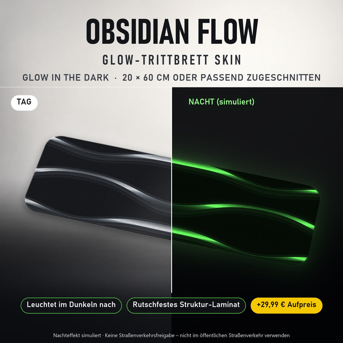 TRITTBRETT SKIN | OBSIDIAN FLOW – Glow in the Dark (+29,99 €): Tag und Nacht im Vergleich, Nachteffekt simuliert. Keine Straßenverkehrsfreigabe.