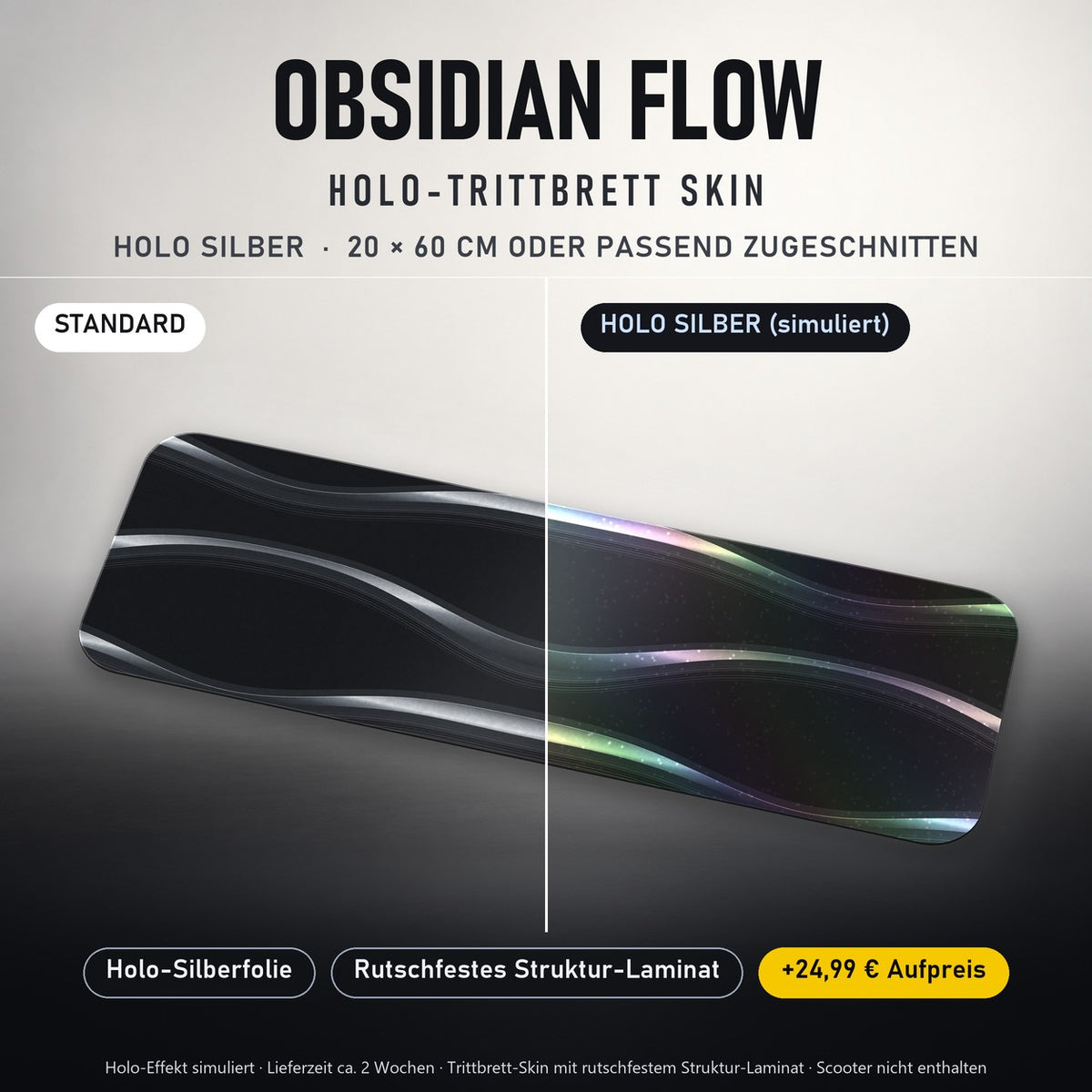 TRITTBRETT SKIN | OBSIDIAN FLOW – Holo Silber (+24,99 €, Lieferzeit ca. 2 Wochen): Standard und Holo-Silberfolie im Vergleich, Holo-Effekt simuliert.
